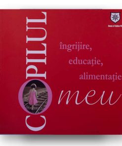 Copilul meu - Ingrijire, educatie, alimentatie -  NANA BOERESCU