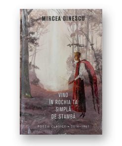 Vino in rochia ta simpla de stamba - Mircea Dinescu